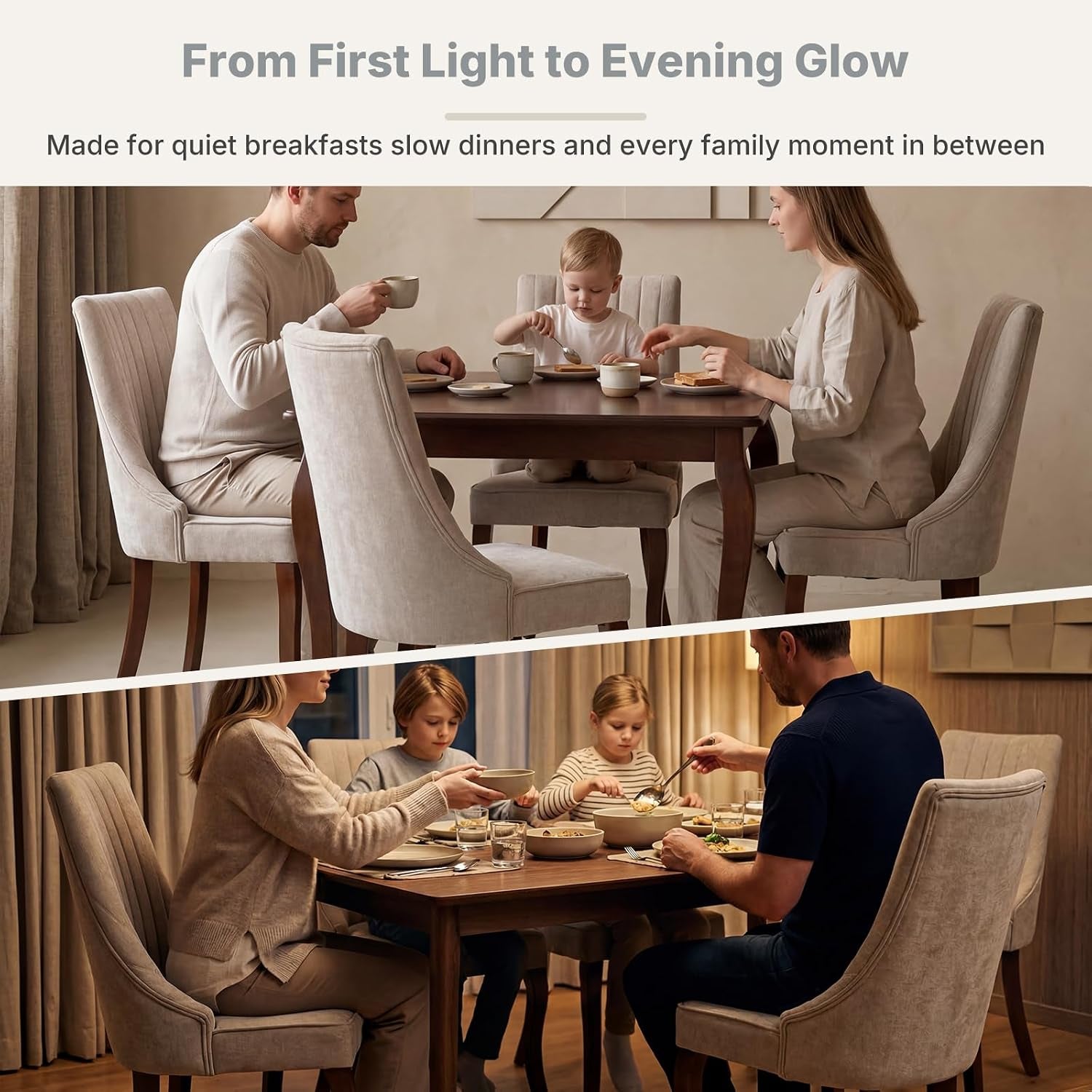 Family dining scenes showing beige high-back chairs around a table in daytime and evening settings
