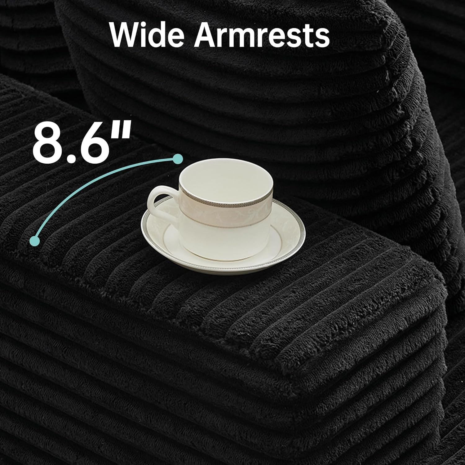 Close-up of wide 8.6" armrest in black corduroy with a cup on top