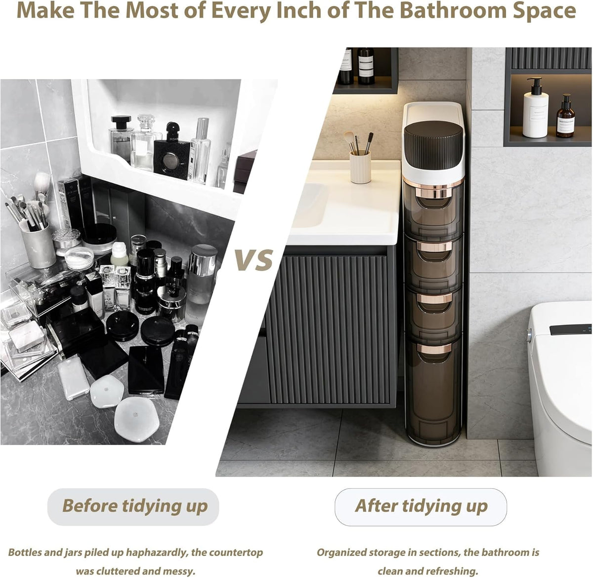 Split before-and-after layout showing a cluttered countertop next to the slim stacked cabinet in a bathroom