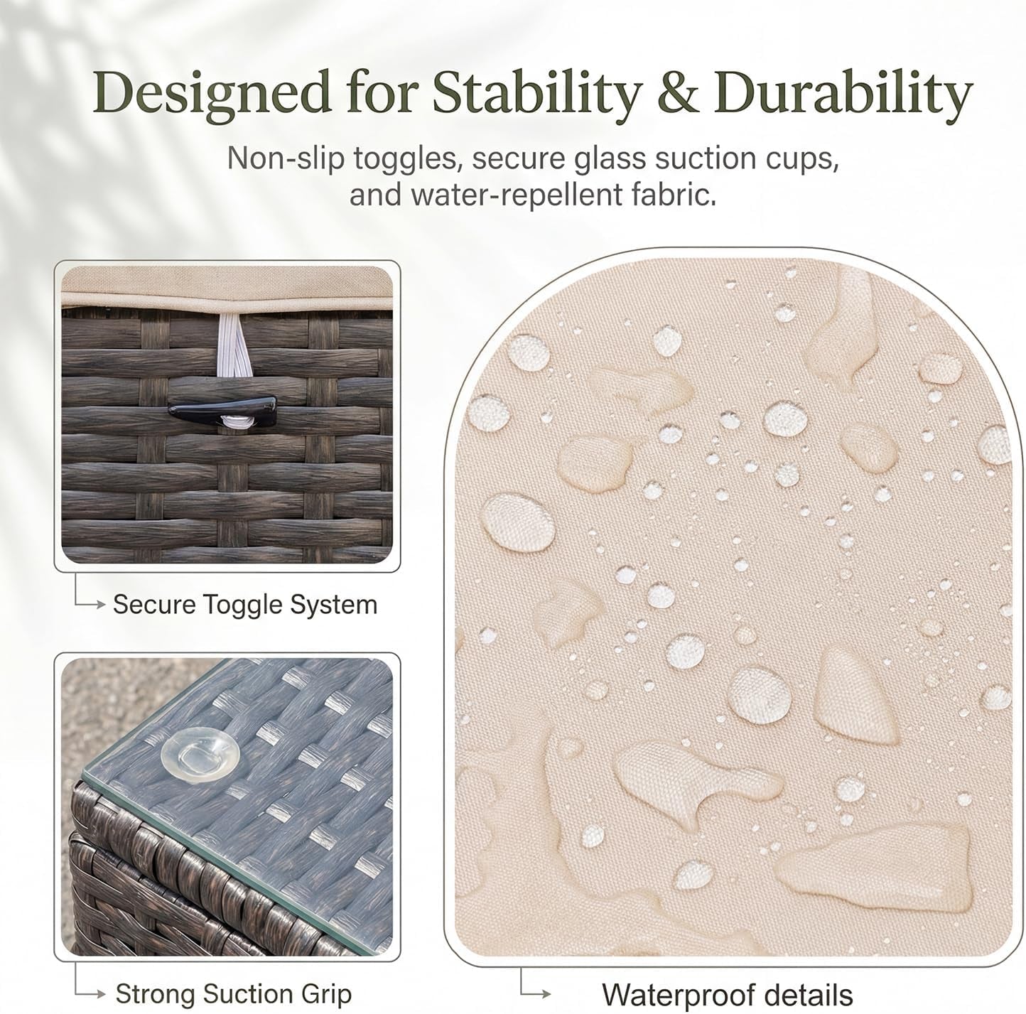 Close-up collage showing secure toggle on wicker frame, suction cup on glass table, and water droplets on beige cushion cover